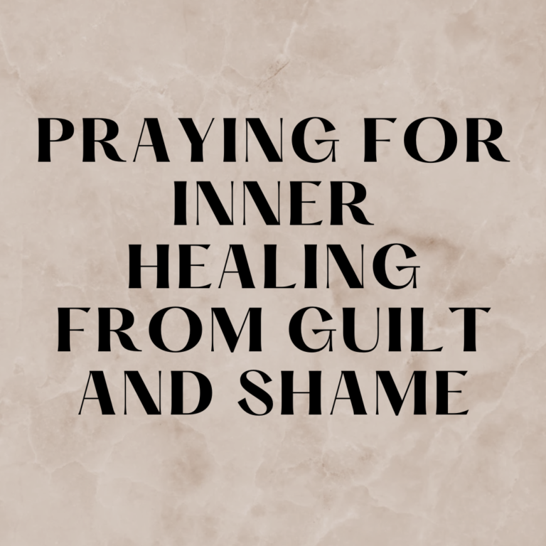 Praying For Inner Healing From Guilt And Shame