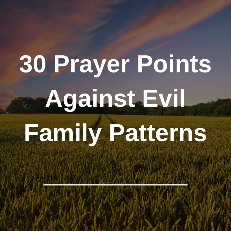 30 Prayer Points Against Evil Family Patterns