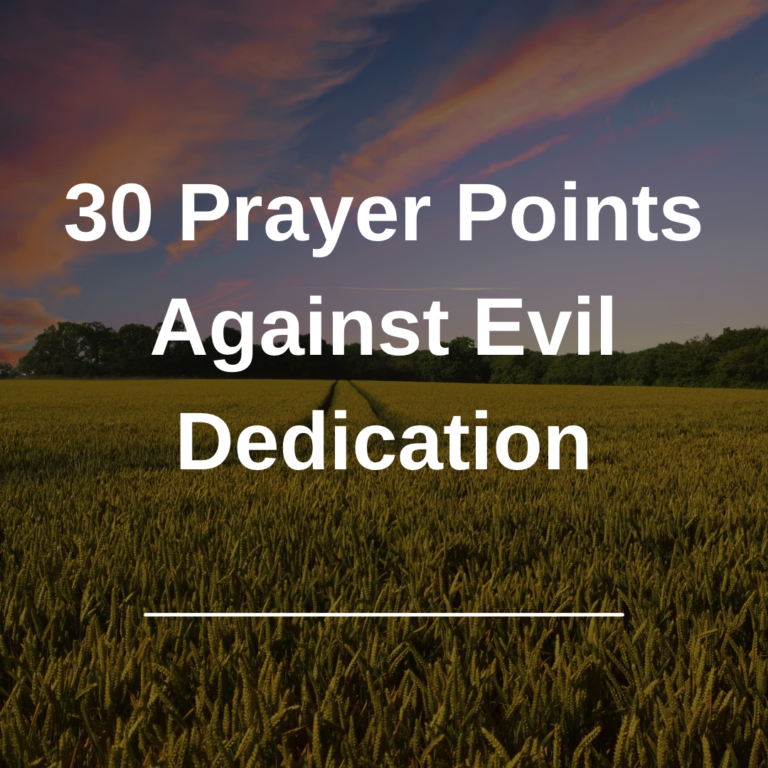 30 Prayer Points Against Evil Dedication