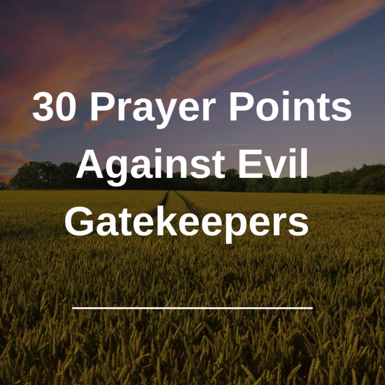 30 Prayer Points Against Evil Gatekeepers