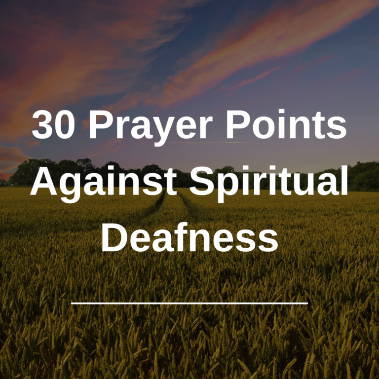 30 Prayer Points Against Spiritual Deafness