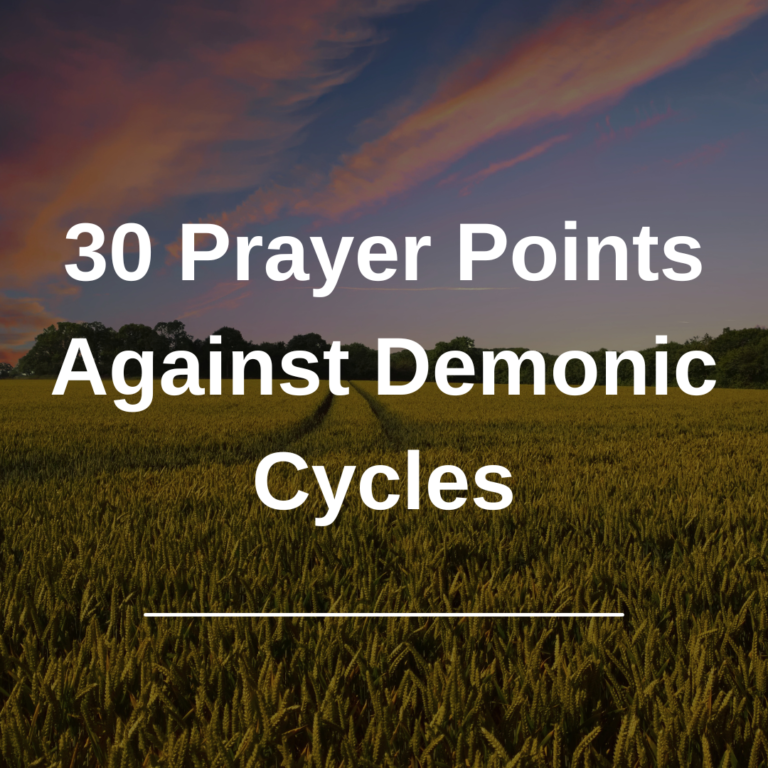 30 Prayer Points Against Demonic Cycles