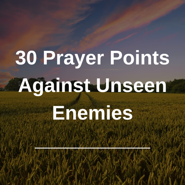 30 Prayer Points Against Unseen Enemies