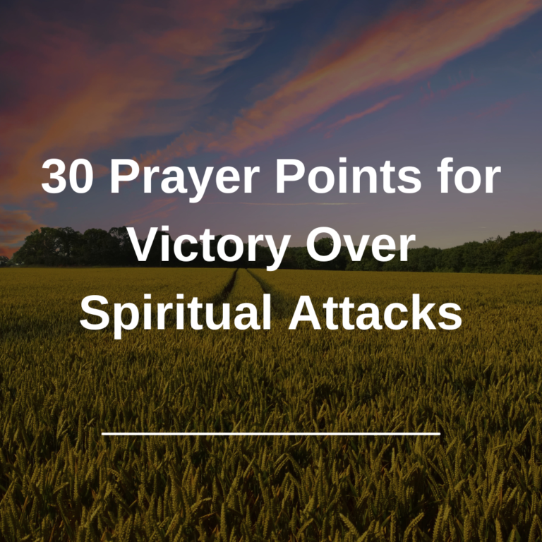 30 Prayer Points for Victory Over Spiritual Attacks