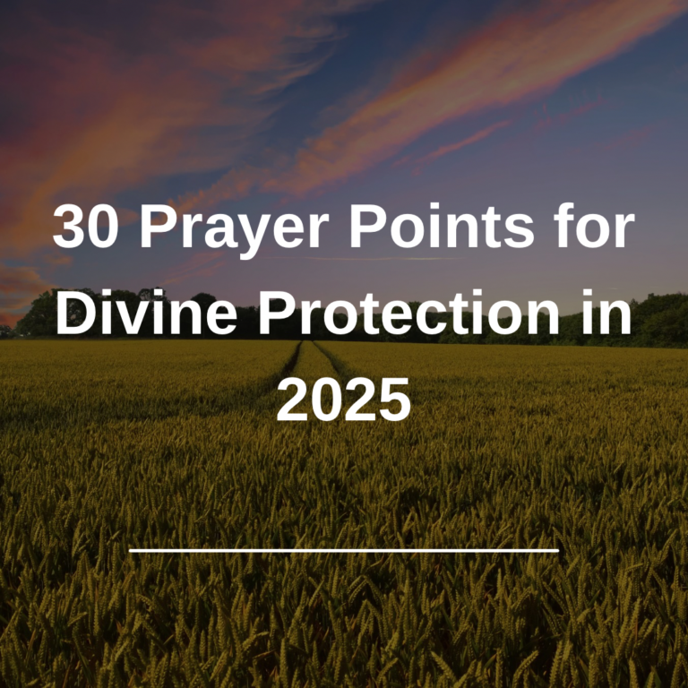 30 Prayer Points for Divine Protection in 2025