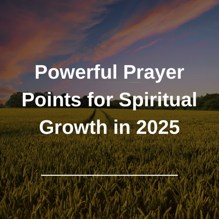 Powerful Prayer Points for Spiritual Growth in 2025