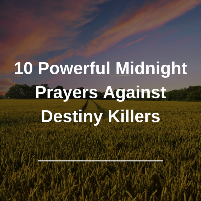 10 Powerful Midnight Prayers Against Destiny Killers