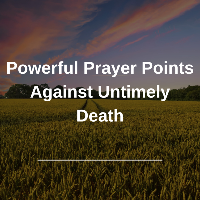 Powerful Prayer Points Against Untimely Death