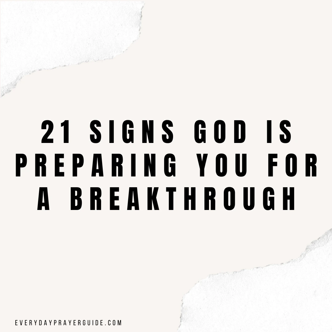 21 Signs God Is Preparing You for a Breakthrough