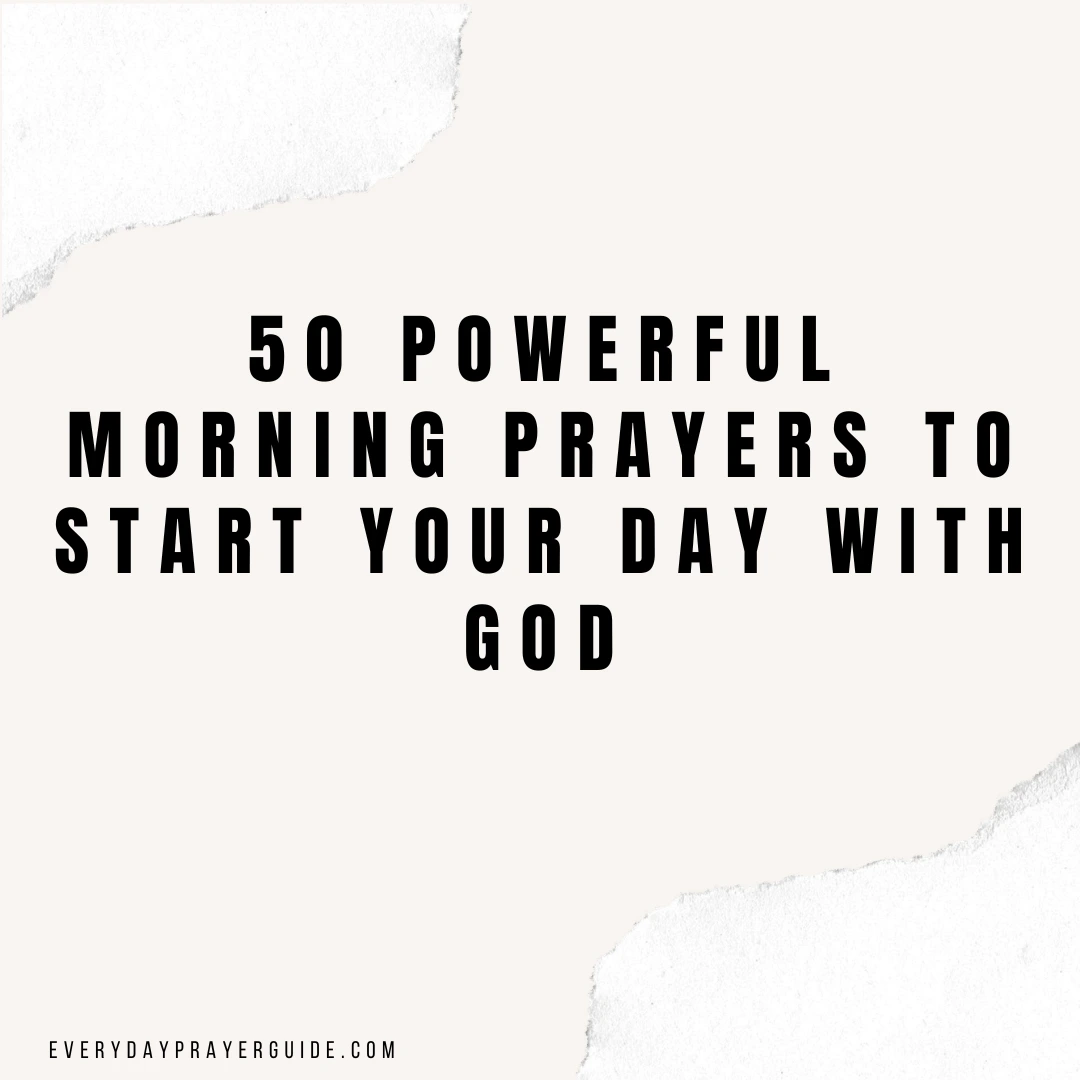 50 Powerful Morning Prayers to Start Your Day With God